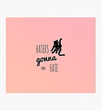 Haters Gonna Hate Cat Photographic Print