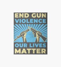 End Gun Violence Art Board Print