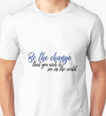 Be the change that you wish to see in the world Sticker Unisex T-Shirt