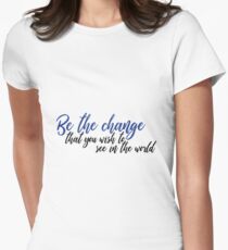 Be the change that you wish to see in the world Sticker Women's Fitted T-Shirt