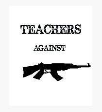 Teachers Against Assault Rifles Neveragain Photographic Print