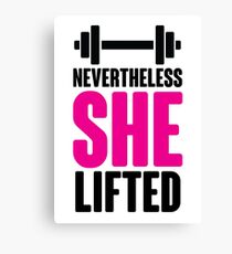 Nevertheless She Lifted Canvas Print