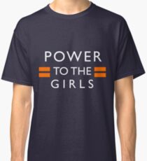 Power To The Girls Classic T-Shirt