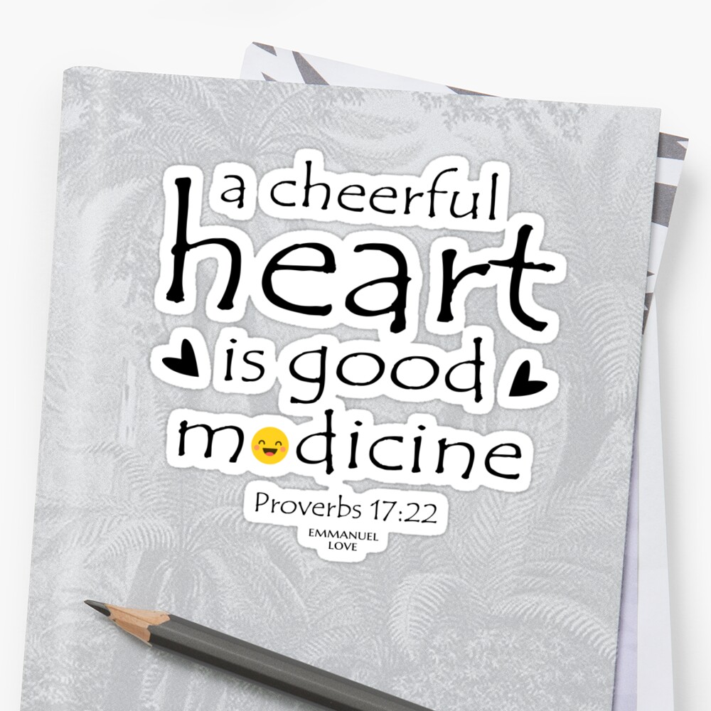 a-cheerful-heart-is-good-medicine-sticker-by-emmanuellove-redbubble