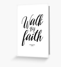 walk by faith Greeting Card