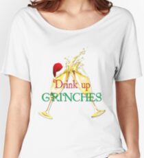 Drink Up Grinches Funny Holiday Merchandise Women's Relaxed Fit T-Shirt