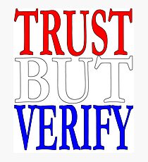 Trust But Verify Reagan Red White Blue Election Ronald George 1984 84 Campaign T Shirt Hoodie Sticker Retro 80s 1980s Throwback Photographic Print