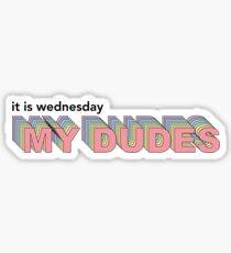 It is wednesday my dudes Sticker