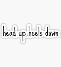 head up heels down Sticker