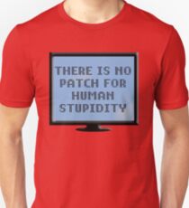 There Is No Patch For Human Stupidity Slim Fit T-Shirt