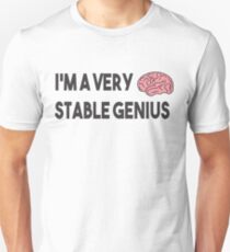 I'm a Very Stable Genius Unisex T-Shirt
