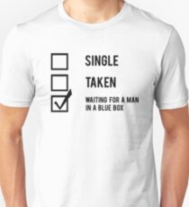 "Single, Taken, Waiting For A Man In A Blue Box" Unisex T-Shirt