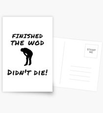 FINISHED THE WOD, DIDN'T DIE! - CROSS-TRAINING AND FITNESS GEAR Postcards