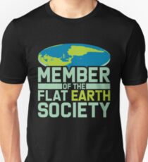 Flat Earth - Flat Earther - Flat Earth Society - Flat Earth Apparel - Flat Earth Clues - Member Flatentine - Flat Earth Girls - Flat Earther Unisex T-Shirt
