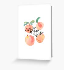 Call Me By Your Name - Peaches Greeting Card