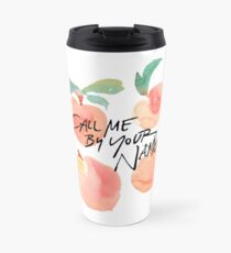Call Me By Your Name - Peaches Travel Mug
