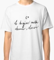 Absence and Desire Classic T-Shirt