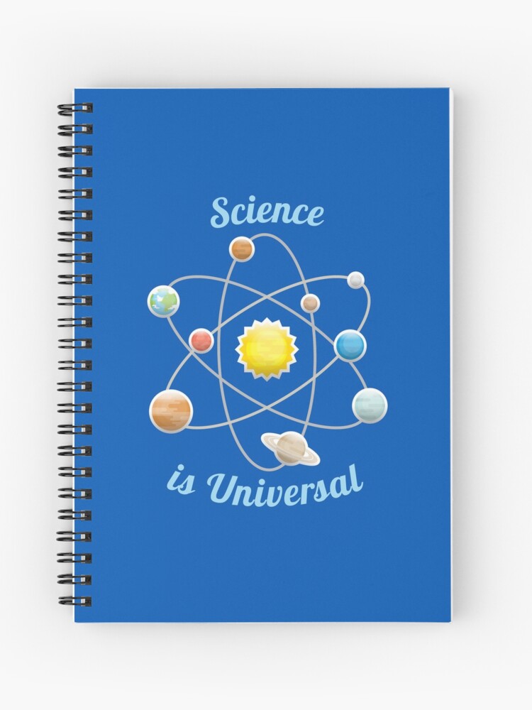 Science Is Universal Solar System Atom Ions Spiral Notebook