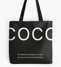 Coco Chanel - In Order To Be Irreplaceable One Must Always Be Different Tote Bag