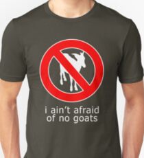 I Ain't Afraid of No Goats Unisex T-Shirt