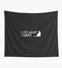 Cat I Do What I Want Funny Simple & Minimal Type Design Wall Tapestry
