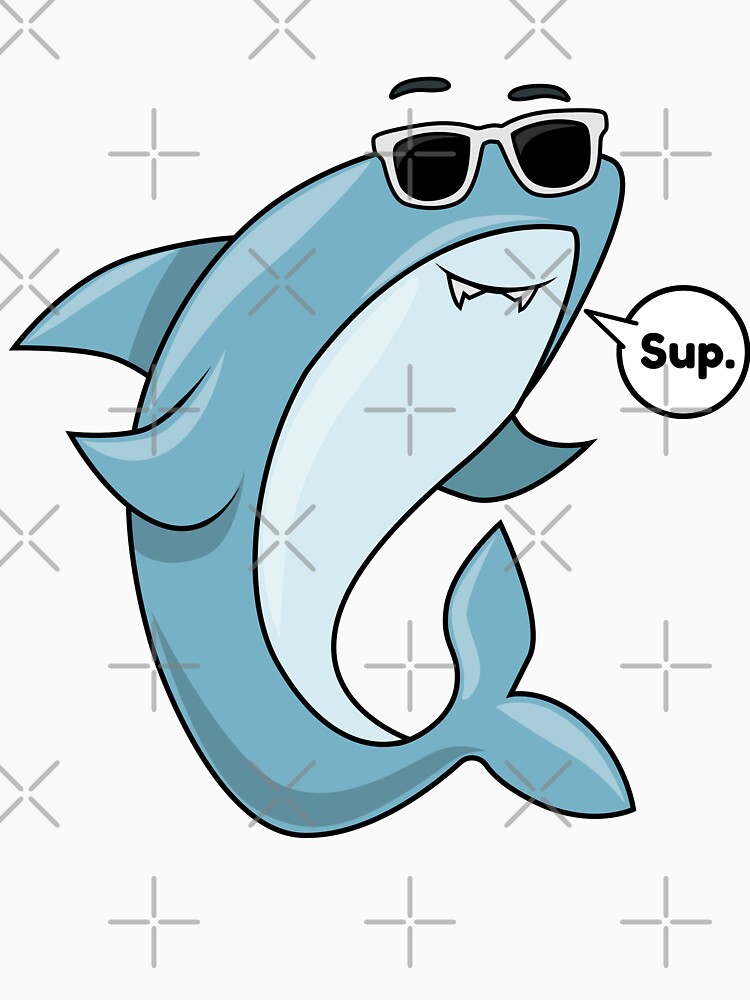cool shark saying sup unisex t shirt by thegrandduke redbubble