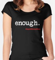 Enough March For Our Lives T-Shirt Women's Fitted Scoop T-Shirt