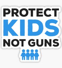 Protect Kids, Not Guns Sticker