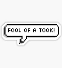 Fool of a Took Sticker