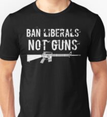 Ban Liberals Not Guns Shirt Unisex T-Shirt
