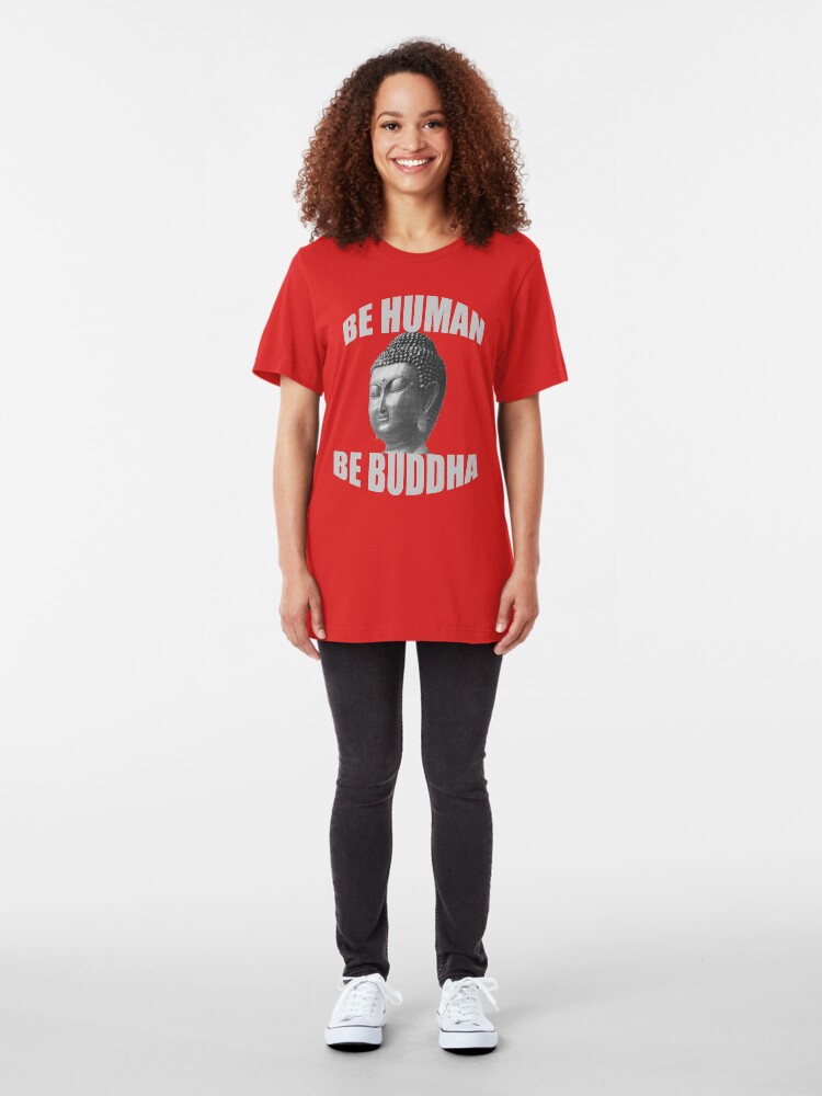 Alternate view of Be Human Be Buddha Inspirational Shirt Slim Fit T-Shirt