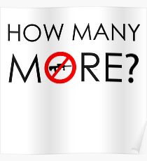 How many more - Gun Control Poster