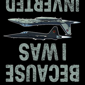 Because I Was Inverted Top Gun Tee: Essential for Fans! – Top Gun Fans