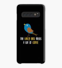 The early bird needs a lot of COFFEE v1 Hülle & Klebefolie für Samsung Galaxy