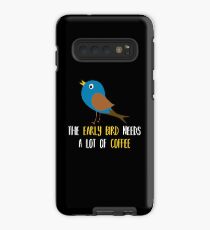 The early bird needs a lot of COFFEE v1 Hülle & Klebefolie für Samsung Galaxy
