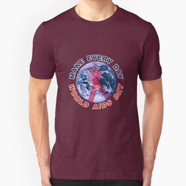 Make Every Day World AIDS Day Slim Fit T-Shirt