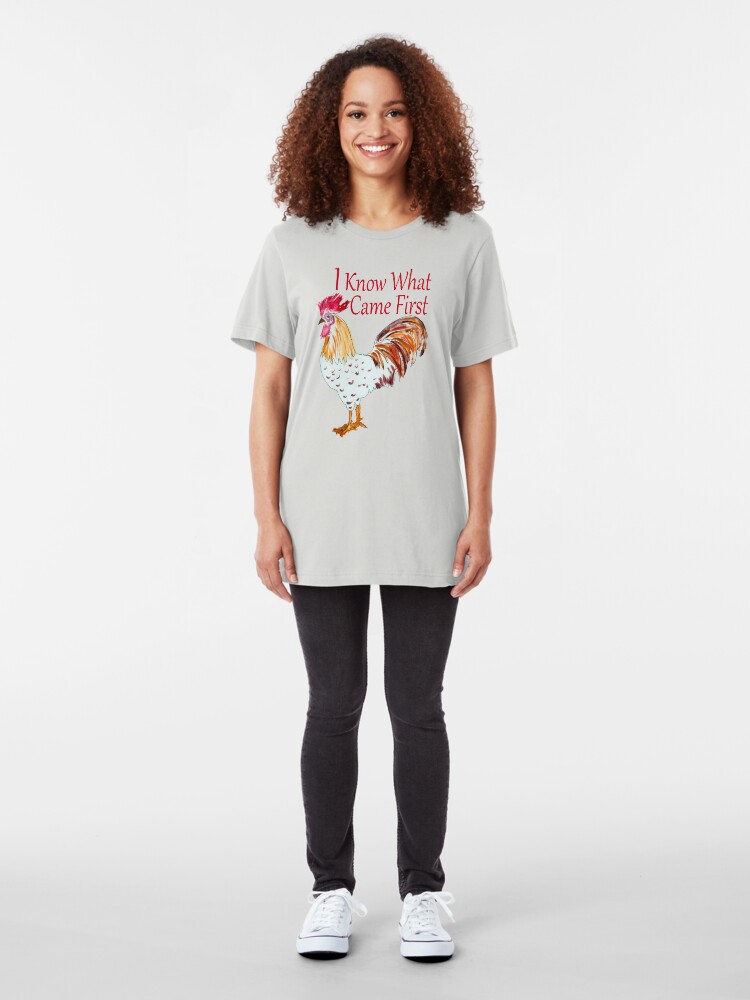 Alternate view of I Know What Came First The RoosterSays Slim Fit T-Shirt