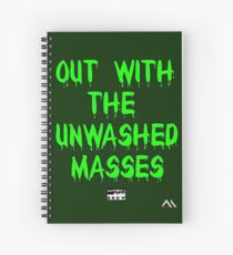 Unwashed Masses | Classic Design Spiral Notebook