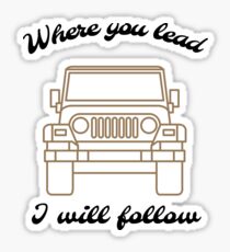 Where you lead, I will follow - Jeep Sticker