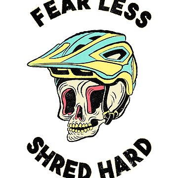 Artwork thumbnail, Fear Less, Shred Hard by rudyfaber