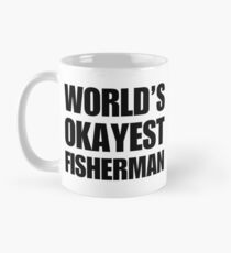 Funny World's Okayest Fisherman Gifts For Fishermen Coffee Mugs Mug
