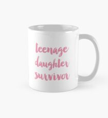 Teenager-Tochter-Überlebender Tasse