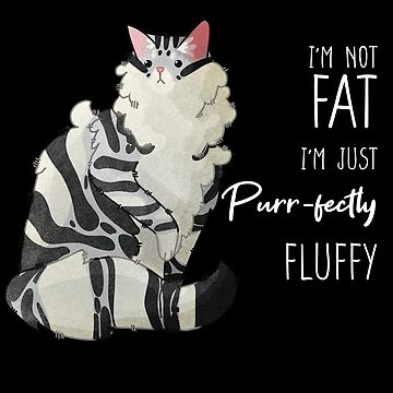 Artwork thumbnail, I'm not fat - Silver Norwegian forest cat - Gifts for Cat Lovers by FelineEmporium