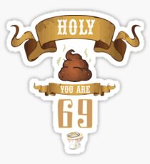 Holy Poop You are 69 Funny Birthday Gift Sticker