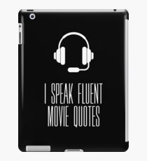Funny gift I speak fluent movie quotes for cinema addict and geek iPad Case/Skin
