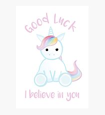 Good Luck - I believe in you Unicorn! Photographic Print