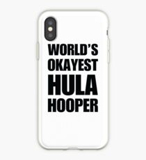 Funny World's Okayest Hula Hooper Coffee Mugs iPhone Case