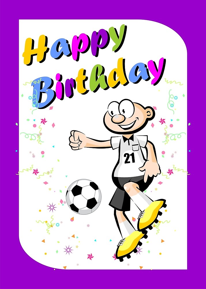 Joyeux Anniversaire Pour Le Joueur De Football Le Plus Courageux Par Megasitiodesign Redbubble