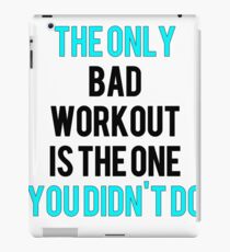 Vinilo o funda para iPad The Only Bad Workout Is The One You Didn't Do - Gym Shirt/Workout Shirt