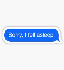 Sorry, I fell asleep Sticker